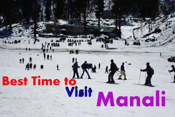 Best Time to Visit Manali